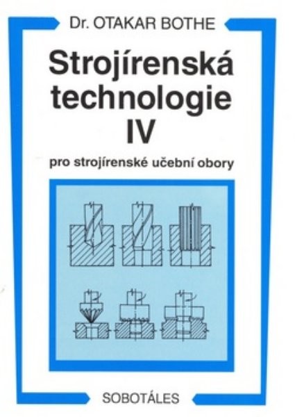 Strojírenská technologie IV pro strojírenské učební obory