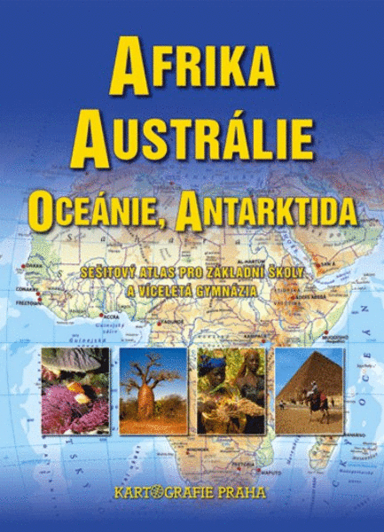 Afrika, Austrálie, Oceánie, Antarktida - sešitový atlas pro základní školy a víceletá gymnázia