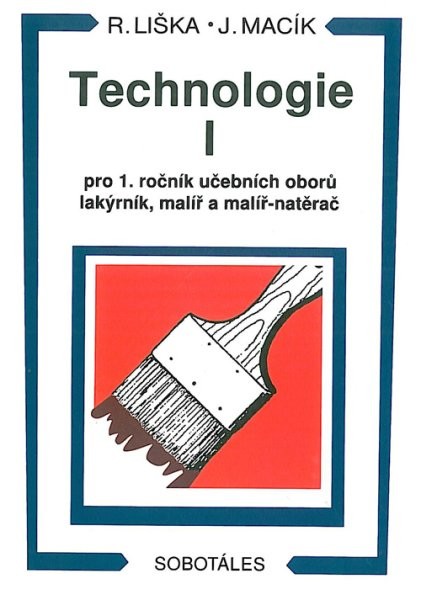 Technologie I pro 1. ročník učebních oborů lakýrník, malíř a malíř-natěrač