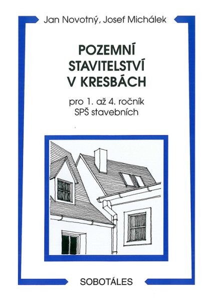 Pozemní stavitelství v kresbách pro 1. až 4.r. SPŠ stavebních