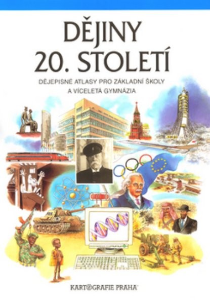 Dějiny 20.století - dějepisný atlas pro ZŠ a víceletá gymnázia