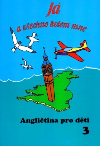 Já a všechno kolem mne 3 - Angličtina pro děti