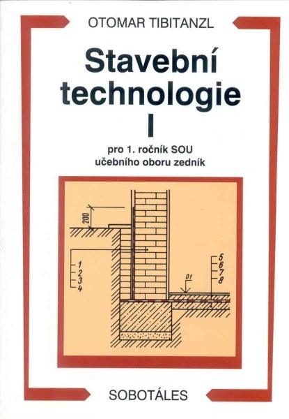 Stavební technologie I pro 1. ročník SOU učebního oboru zedník