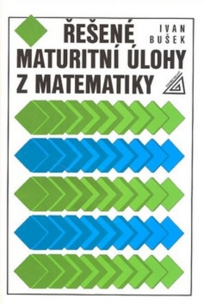 Řešené maturitní úlohy z matematiky