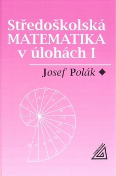 Středoškolská matematika v úlohách I