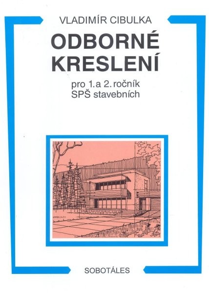 Odborné kreslení pro 1. a 2. ročník SPŠ stavebních