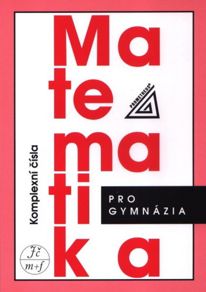 Matematika pro gymnázia - Komplexní čísla