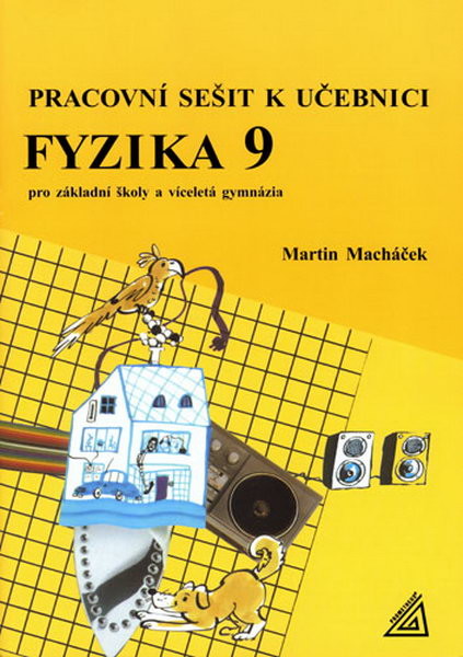 Pracovní sešit k učebnici Fyzika 9 pro základní školy a víceletá gymnázia