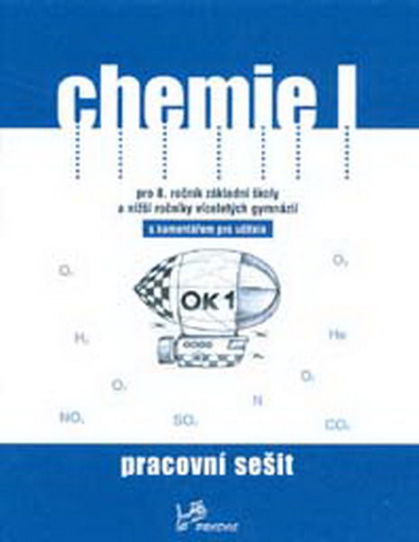 Chemie I pro 8.r. ZŠ a víceletá gymnázia - pracovní sešit s komentářem pro učitele