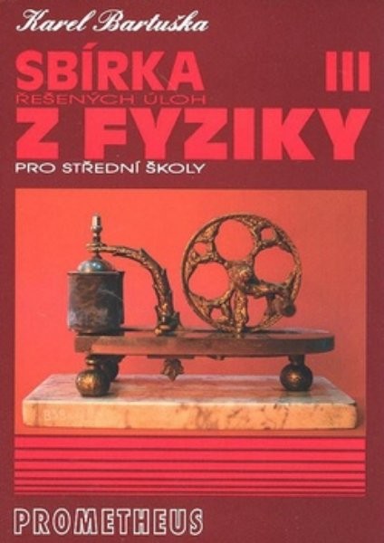 Sbírka řešených úloh z fyziky pro střední školy III (Elektřina a magnetismus)