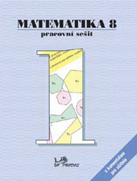 Matematika 8.r. pracovní sešit 1 s komentářem pro učitele