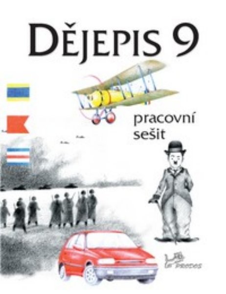 Dějepis 9.r. Moderní dějiny (Člověk a společnost) - pracovní sešit