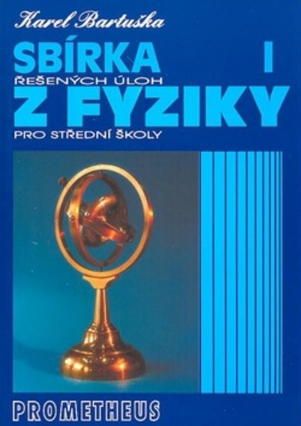 Sbírka řešených úloh z fyziky pro střední školy I (Mechanika)