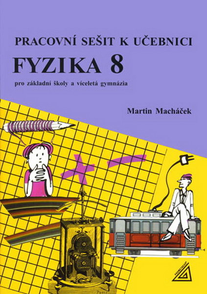 Pracovní sešit k učebnici Fyzika 8 pro základní školy a víceletá gymnázia