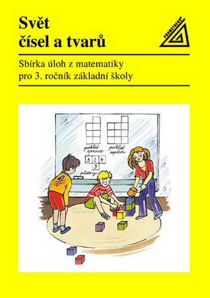 Svět čísel a tvarů 3.r. Sbírka úloh z matematiky