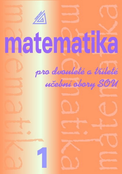 Matematika pro dvouleté a tříleté učební obory SOU 1