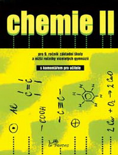 Chemie II pro 9.r. ZŠ a víceletá gymnázia - učebnice s komentářem pro učitele