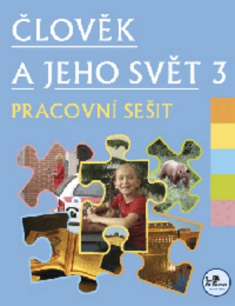 Člověk a jeho svět 3 - pracovní sešit (prvouka pro 3.r. ZŠ)