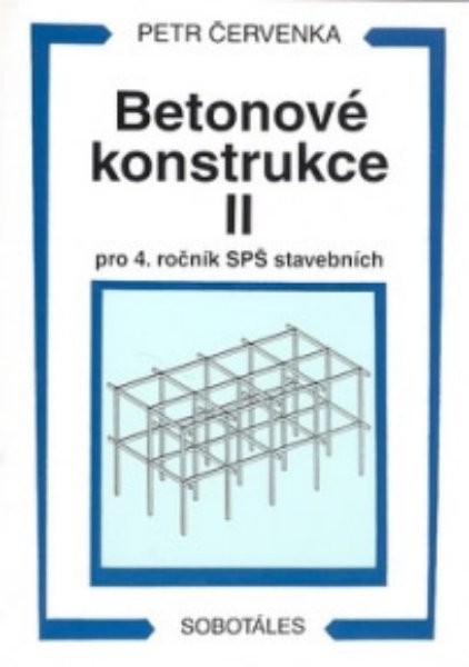 Betonové konstrukce II pro 4. ročník SPŠ stavebních