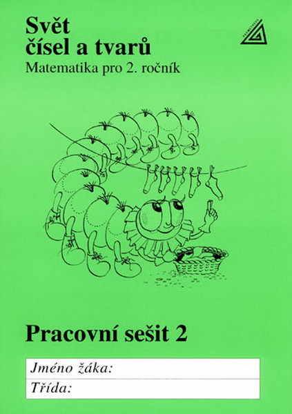 Svět čísel a tvarů 2.r. Pracovní sešit 2 - Matematika pro 2.r. ZŠ