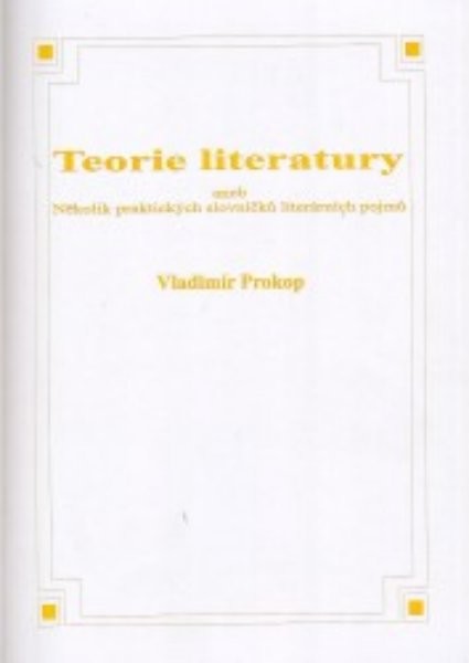 Teorie literatury aneb Několik praktických slovníčků literárních pojmů