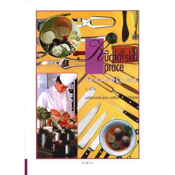 Kuchařské práce - technologie 1.díl (učebnice pro odborná učiliště)