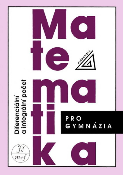 Matematika pro gymnázia - Diferenciální a integrální počet