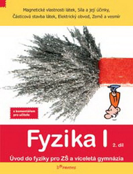 Fyzika I - učebnice 2.díl s komentářem pro učitele (6.r. ZŠ)