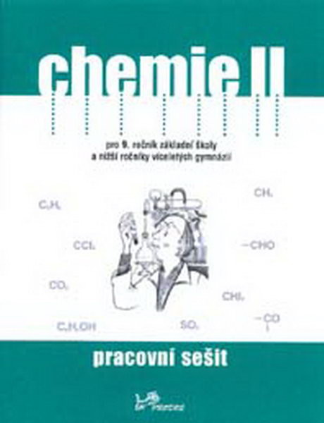 Chemie II pro 9.r. ZŠ a víceletá gymnázia - pracovní sešit