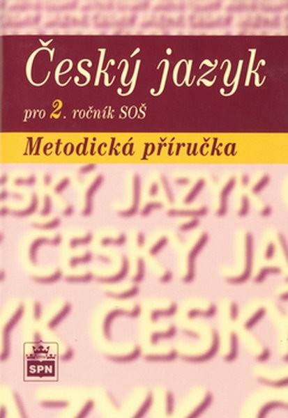Český jazyk pro 2.r. SOŠ - Metodická příručka