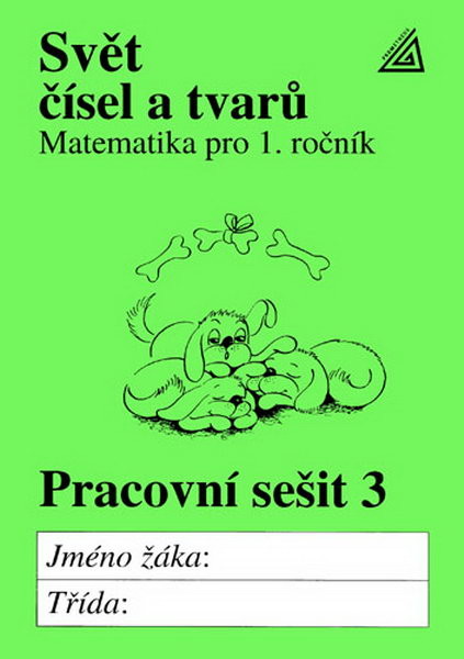 Svět čísel a tvarů 1.r. Pracovní sešit 3 - Matematika pro 1.r. ZŠ