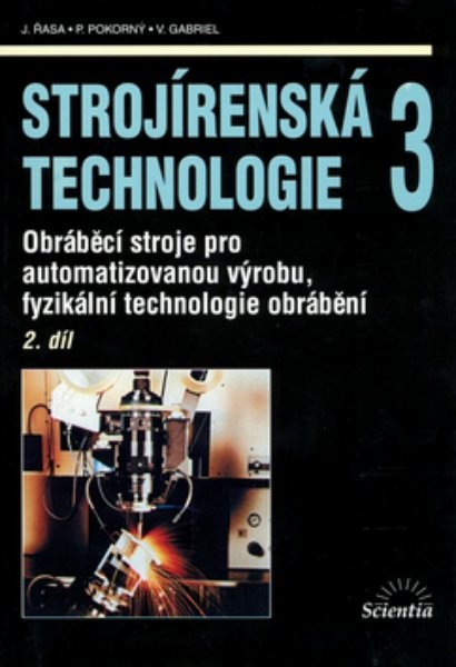 Strojírenská technologie 3 2.díl - Obráběcí stroje pro automatizovanou výrobu