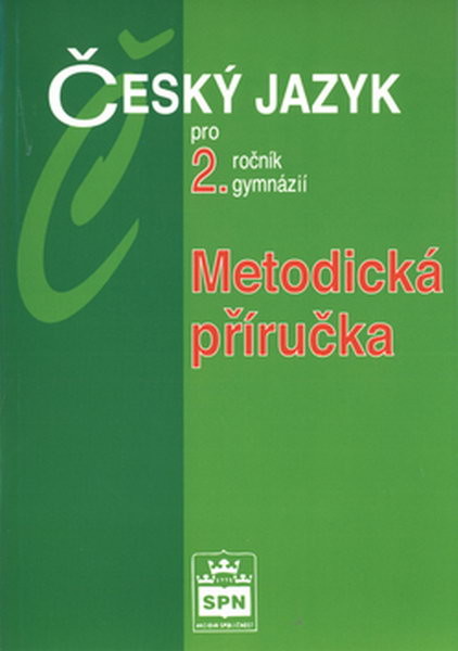 Český jazyk pro 2.r. gymnázií - Metodická příručka