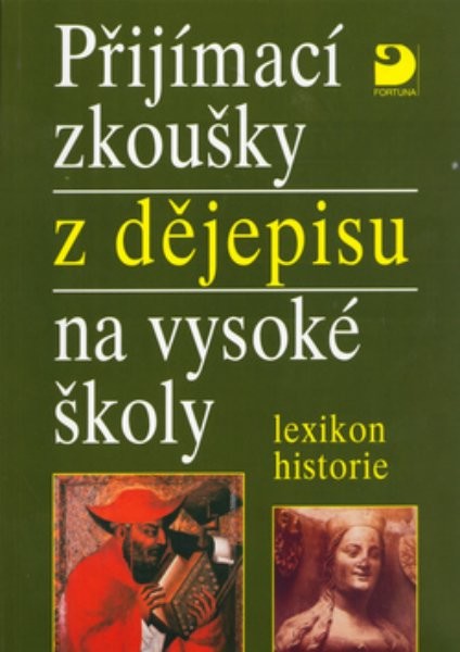 Přijímací zkoušky z dějepisu na vysoké školy - lexikon historie