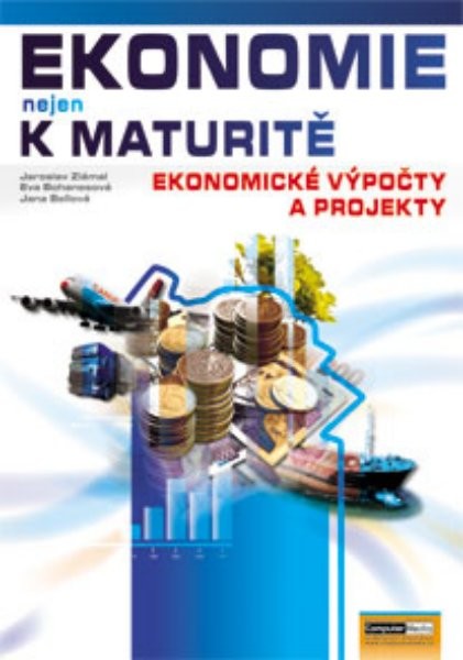 Ekonomie nejen k maturitě - Ekonomické výpočty a projekty