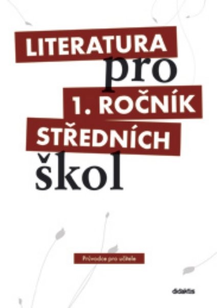 Literatura pro 1.ročník středních škol - Průvodce pro učitele