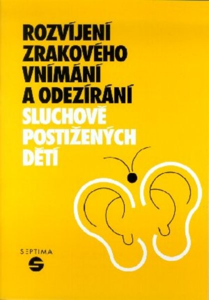 Rozvíjení zrakového vnímání a odezírání sluchově postižených dětí