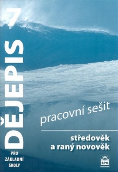 Dějepis 7.r. Středověk a raný novověk - pracovní sešit (nová řada dle RVP)