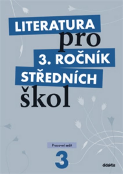 Literatura pro 3.ročník středních škol - Pracovní sešit