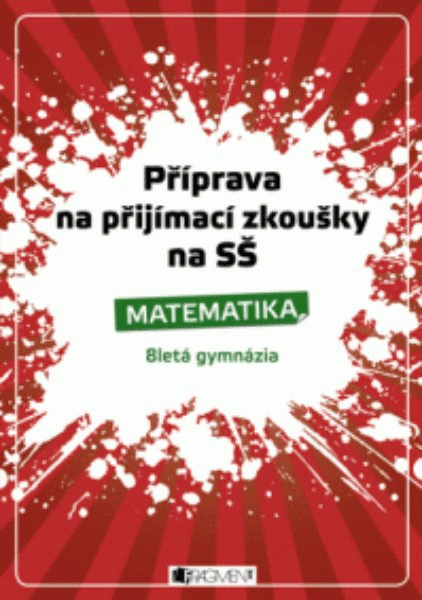 Příprava na přijímací zkoušky na 8 letá gymnázia - Matematika