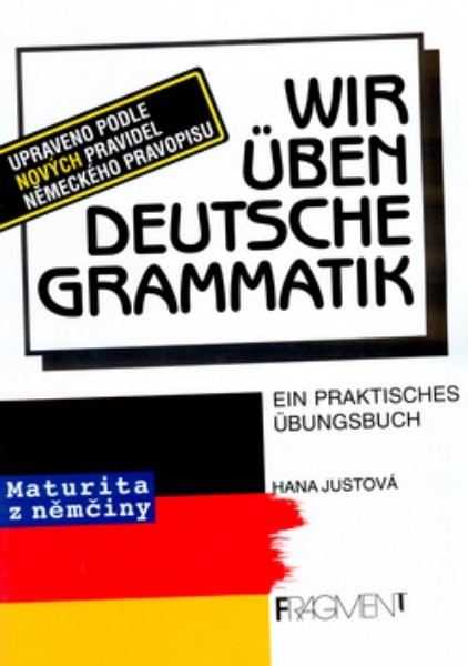 Wir üben Deutsche Grammatik - Maturita z němčiny
