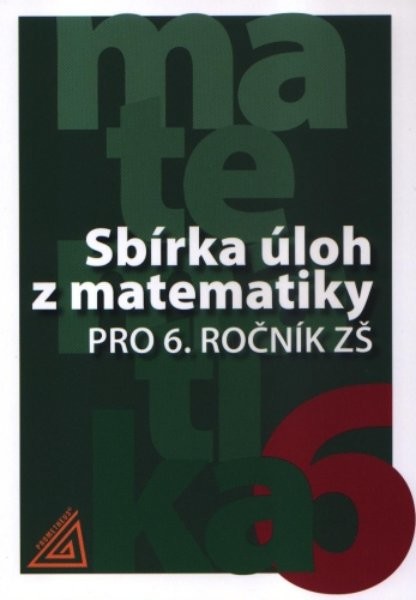 Sbírka úloh z matematiky pro 6. ročník ZŠ