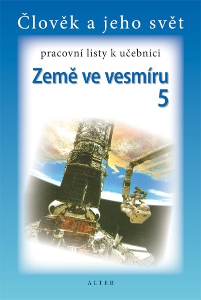 Země ve vesmíru 5.r. - pracovní listy k učebnici