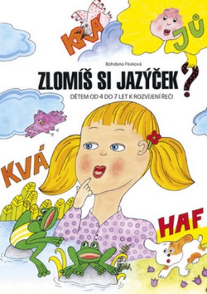 Zlomíš si jazýček? (Dětem od 4 do 7 let k rozvíjení řeči)