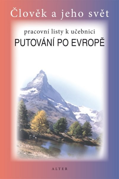 Putování po Evropě - pracovní listy k učebnici (Člověk a jeho svět)