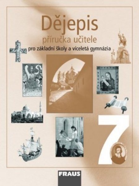 Dějepis 7.r. ZŠ a víceletá gymnázia - příručka učitele