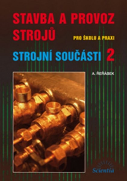 Stavba a provoz strojů - Strojní součásti 2