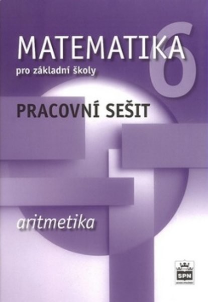 Matematika 6.r. ZŠ - Aritmetika - pracovní sešit (nová řada dle RVP)