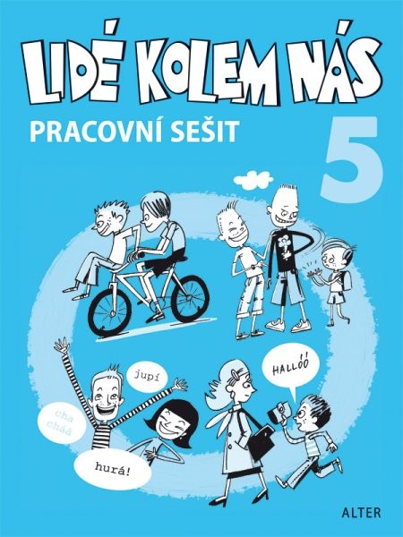 Lidé kolem nás pro 5.r. ZŠ - Etika (Člověk a jeho svět) - Pracovní sešit