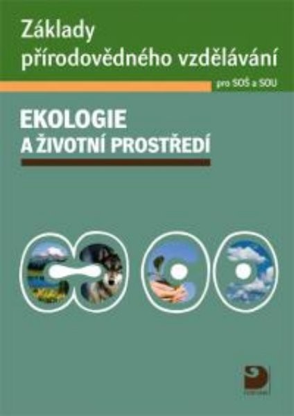 Ekologie a životní prostředí + CD-ROM (Základy přírodovědného vzdělávání pro SOŠ a SOU)